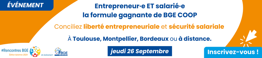 Rencontres BGE 26 septembre 2024 - entrepreneur et salarié, la formule gagnante de BGE Coop